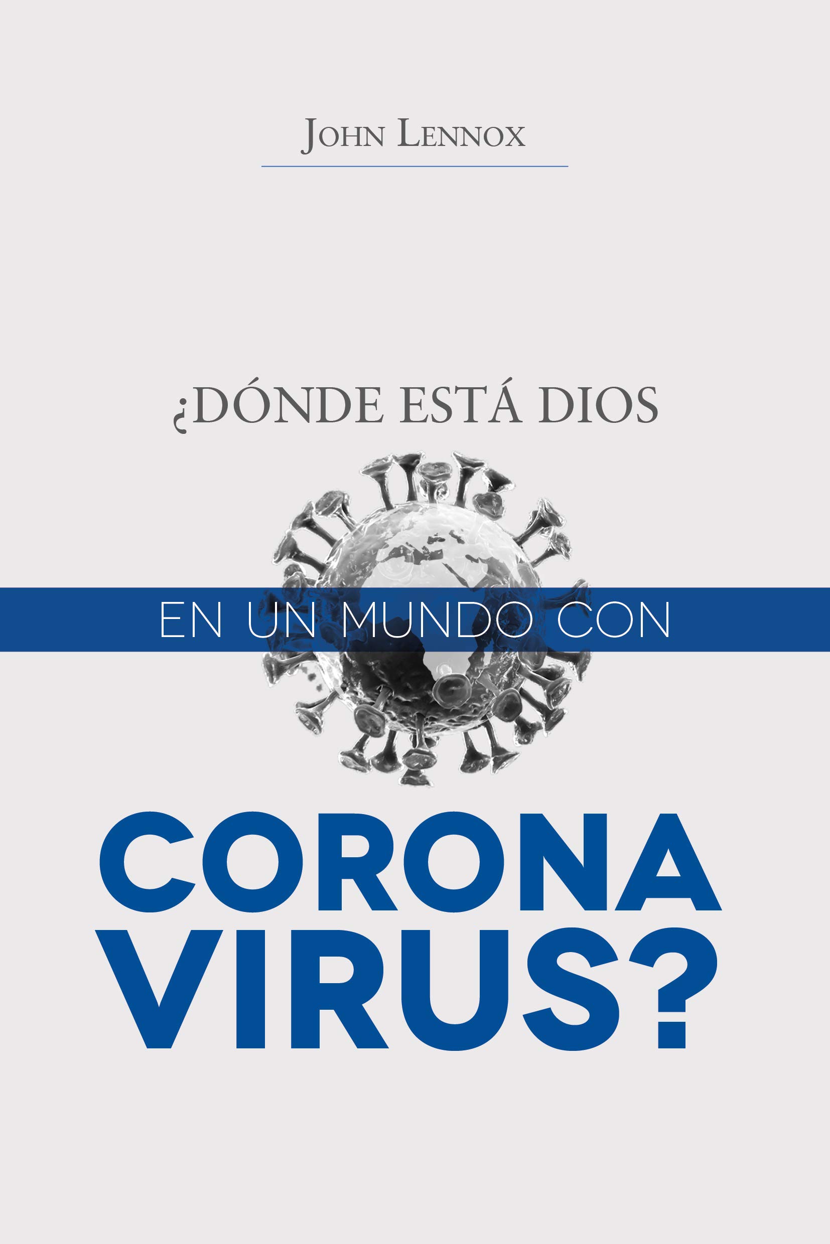 ¿Dónde está Dios en un Mundo con Coronavirus?