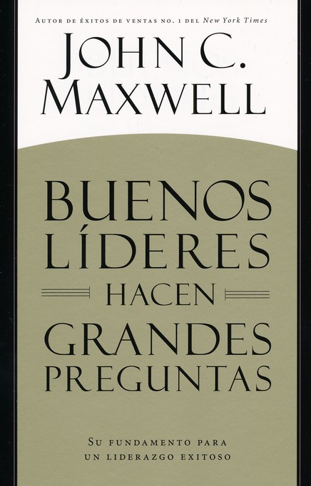 Buenos Líderes Hacen Grandes Preguntas