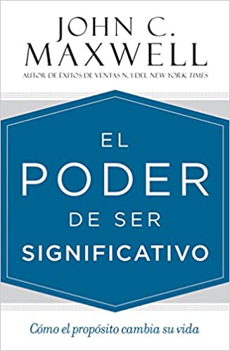 El Poder de ser Significativo