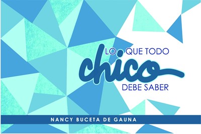 Lo que Todo Chico Debe Saber