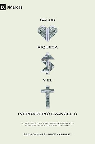 Salud, Riqueza y el Verdadero Evangelio