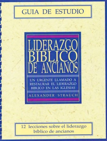 Liderazgo Bíblico de Ancianos - Guía de Estudio