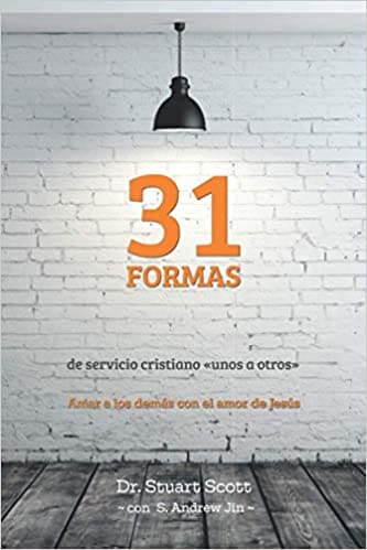 31 Formas de Servicio Cristiano «unos a otros»