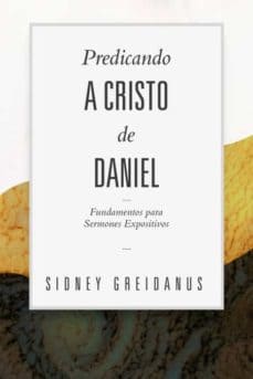 Predicando a Cristo desde Daniel