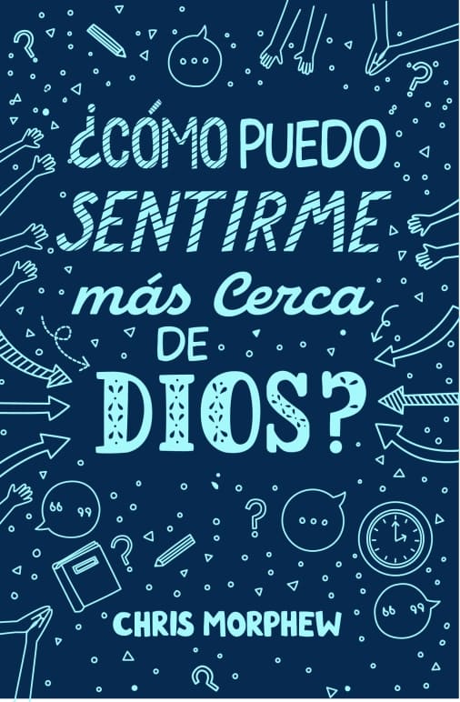 ¿Cómo puedo Sentirme más Cerca de Dios?