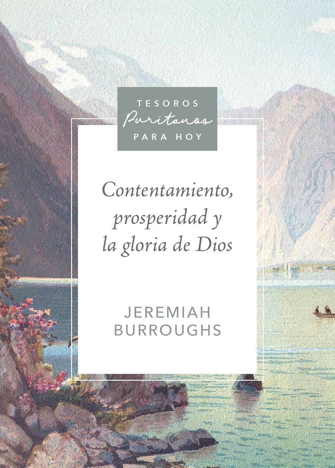 Contentamiento, Prosperidad y la Gloria de Dios