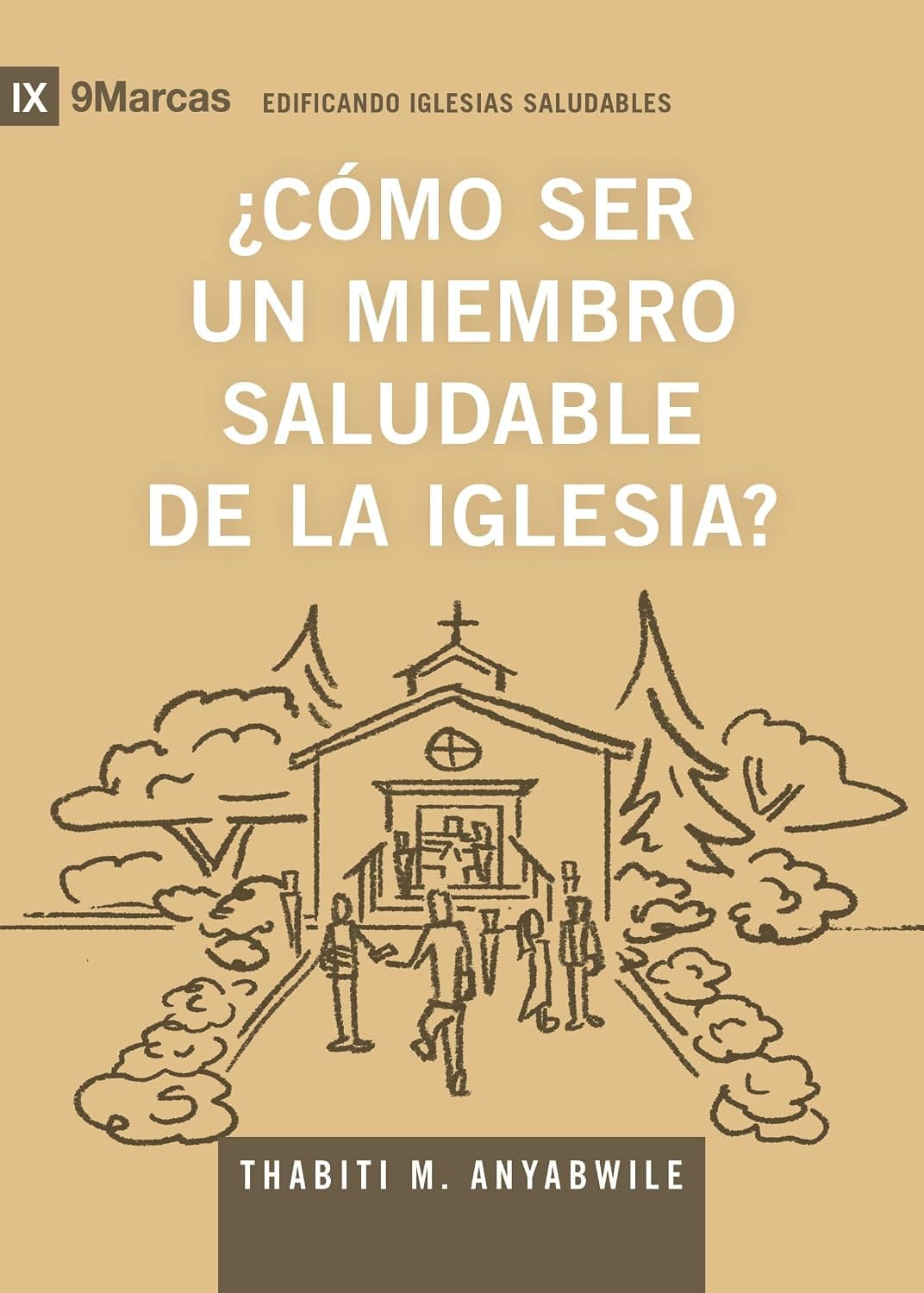 ¿Cómo Ser un Miembro Saludable de la Iglesia?