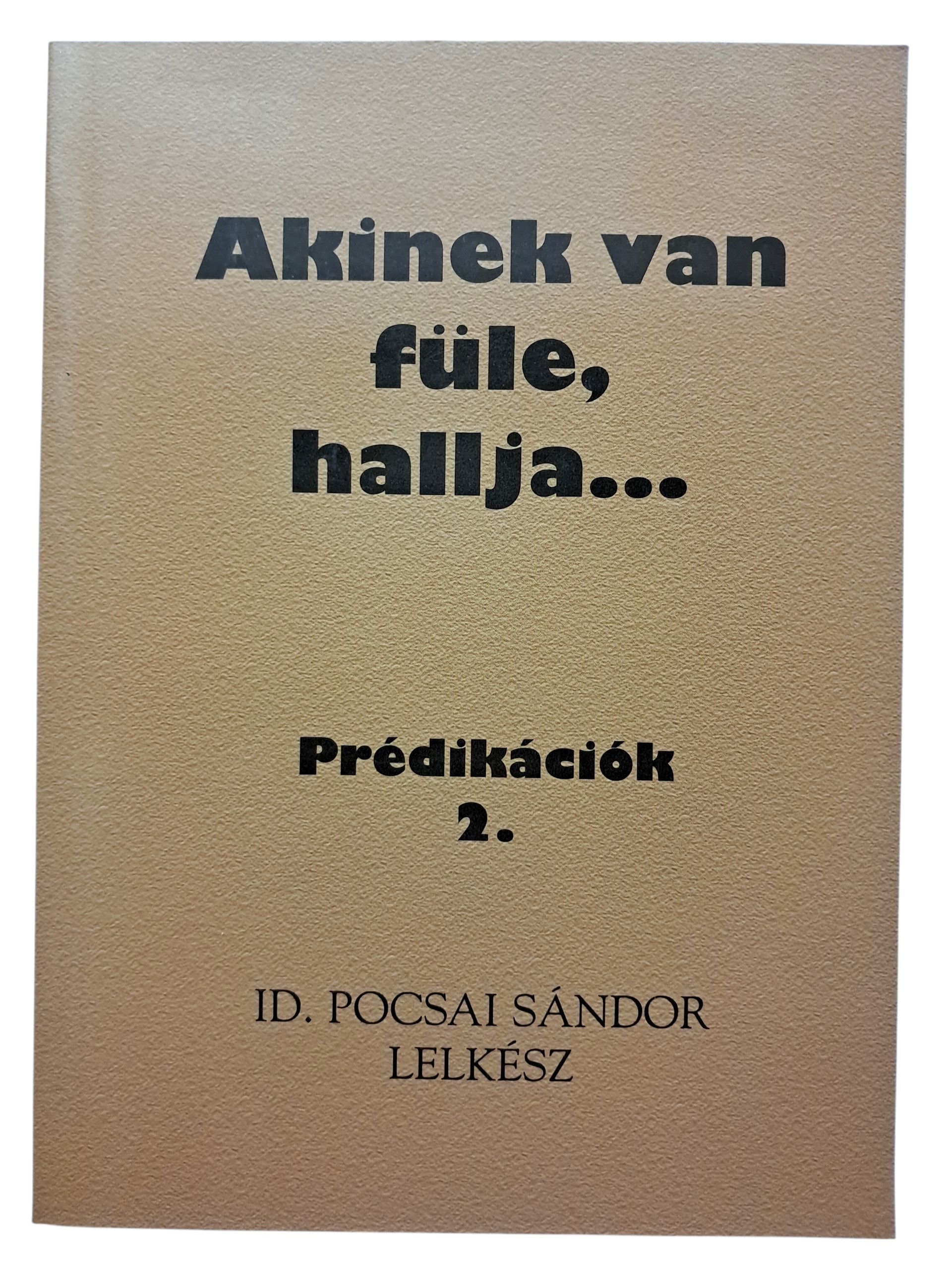 Akinek van füle, hallja...