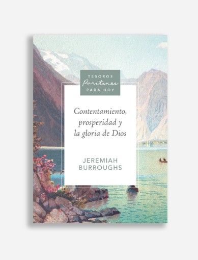 Contentamiento/ Prosperidad Y La Gloria De Dios