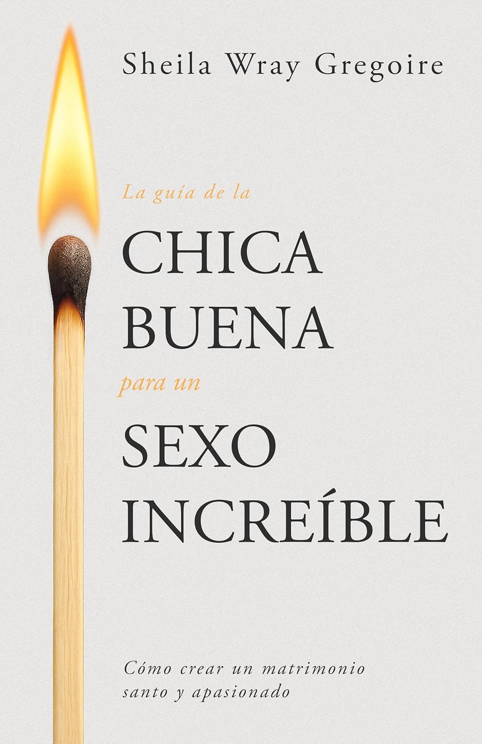 Guía de la Chica Buena Para un Sexo Increíble