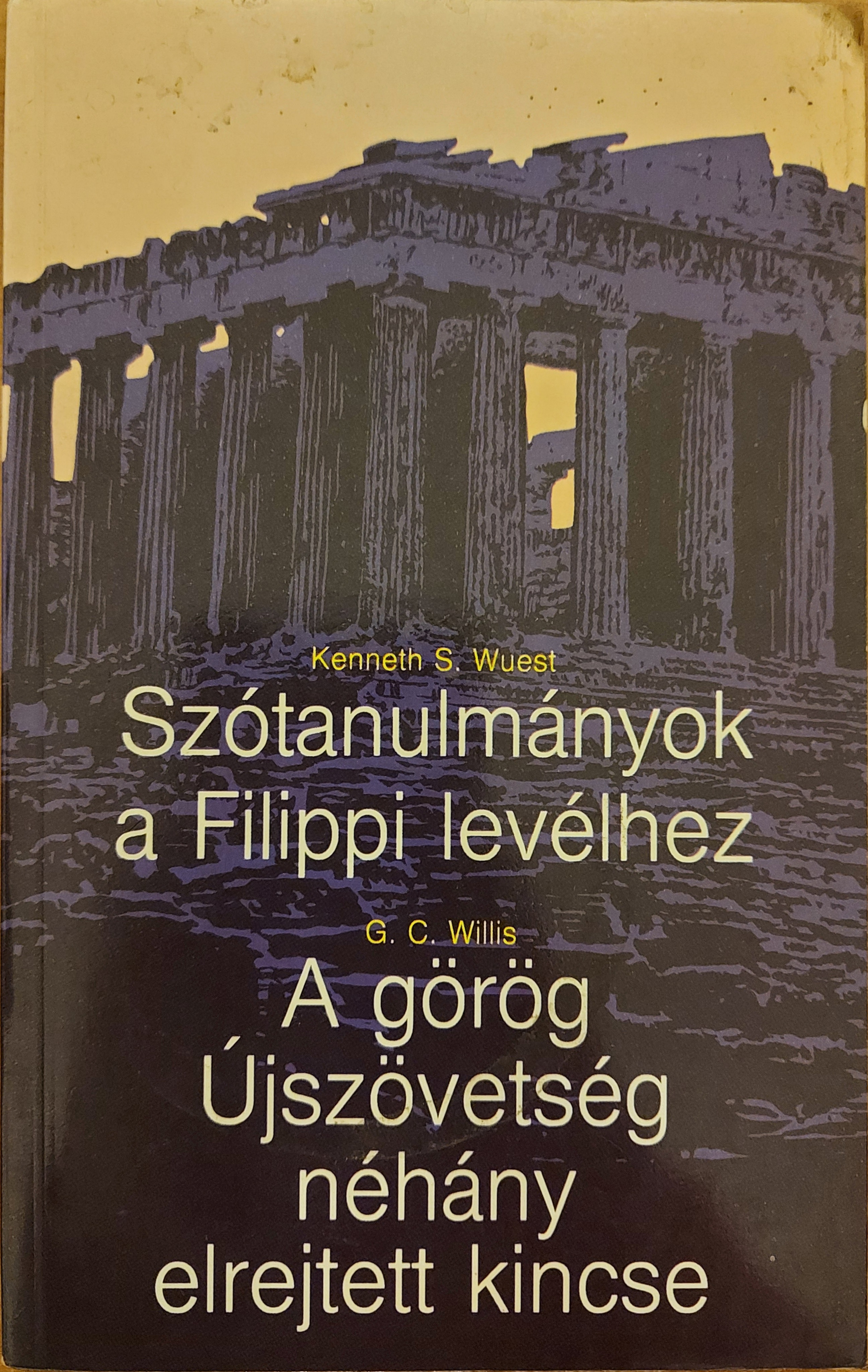 Szótanulmányok a Filippi levélhez / A görög Újszövetség néhány elrejtett kincse
