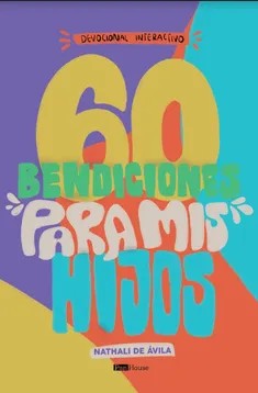 60 Bendiciones Para Mis Hijos