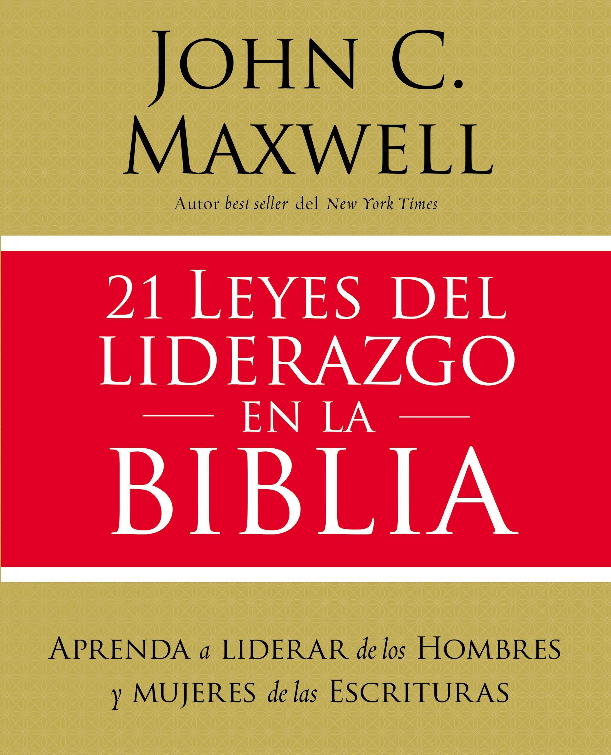 21 Leyes Del Liderazgo en la Biblia