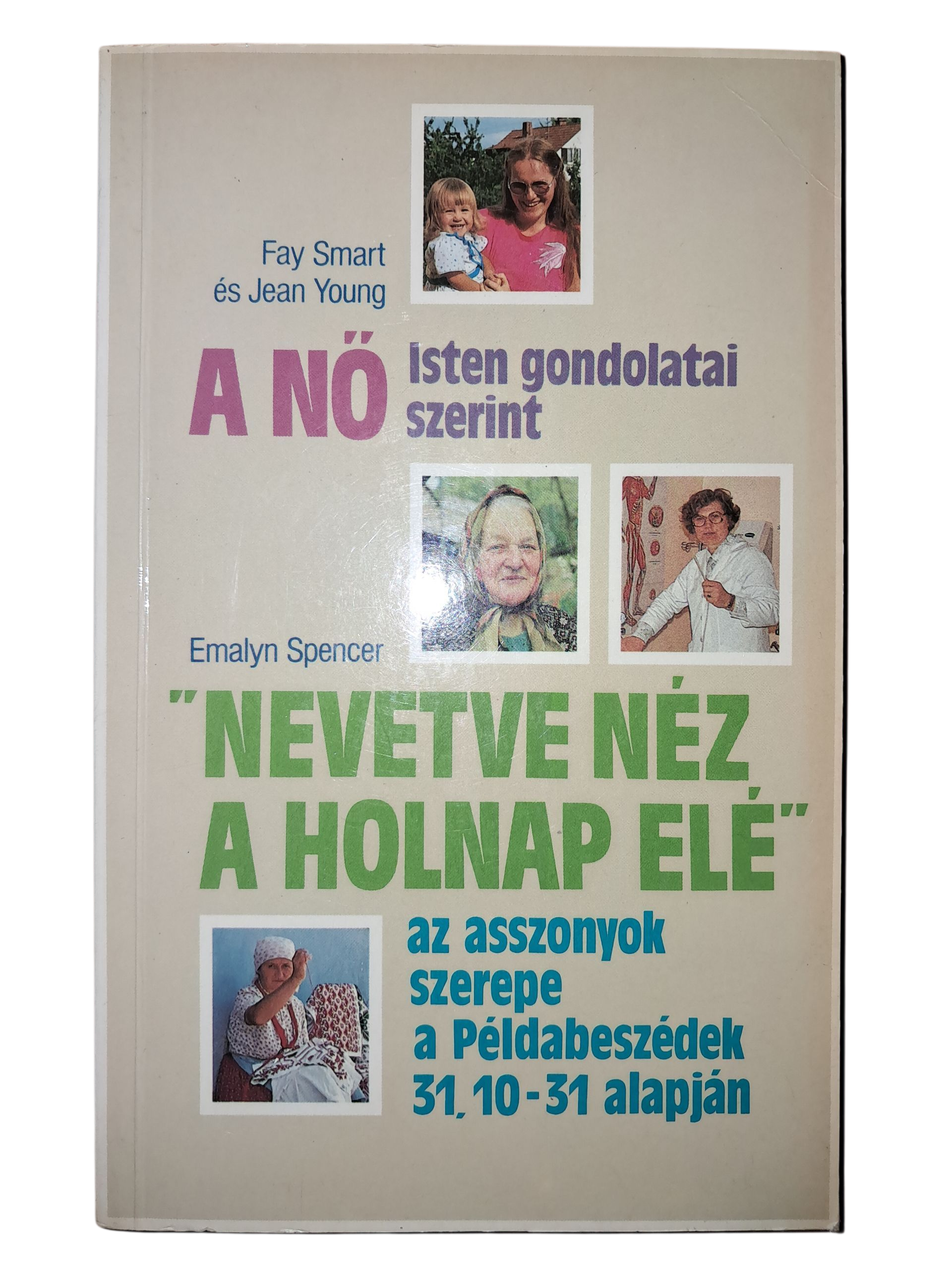 A nő Isten gondolatai szerint + "Nevetve néz a holnap elé"