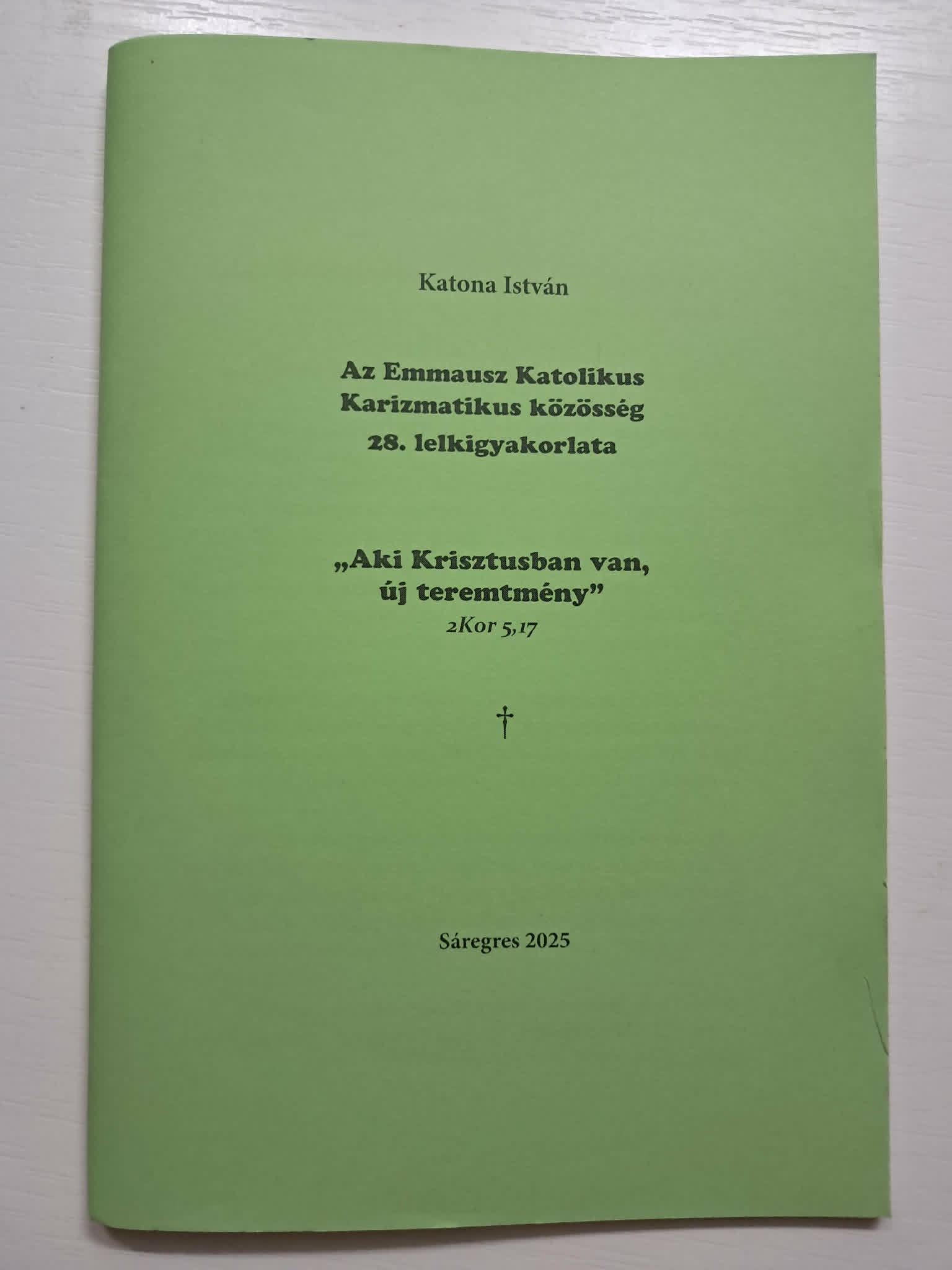 Az Emmausz Katolikus Karizmatikus közösség 28. lelkigyakorlata