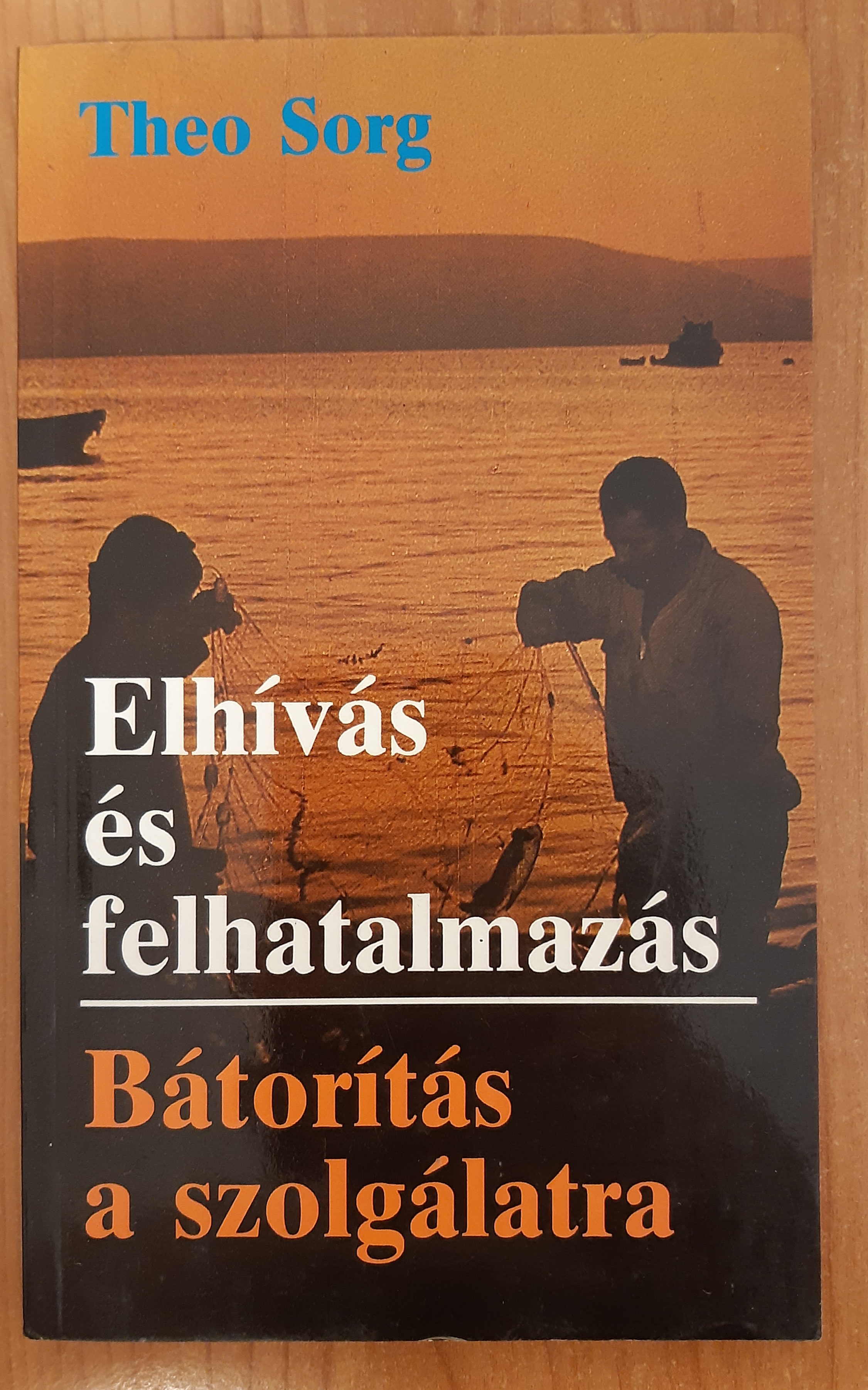 Elhívás és felhatalmazás - Bátorítás a szolgálatra