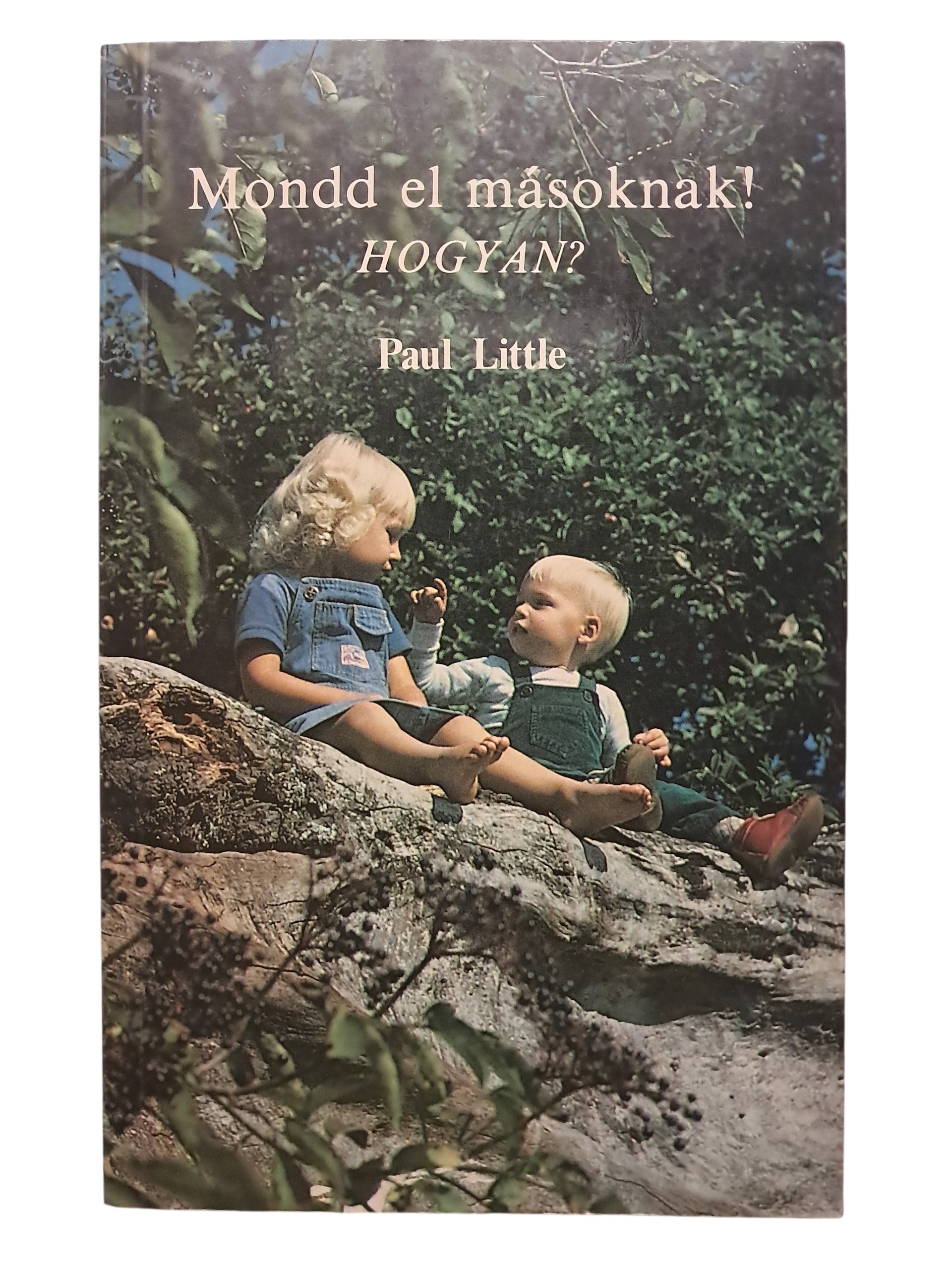 Mondd el másoknak! Hogyan?