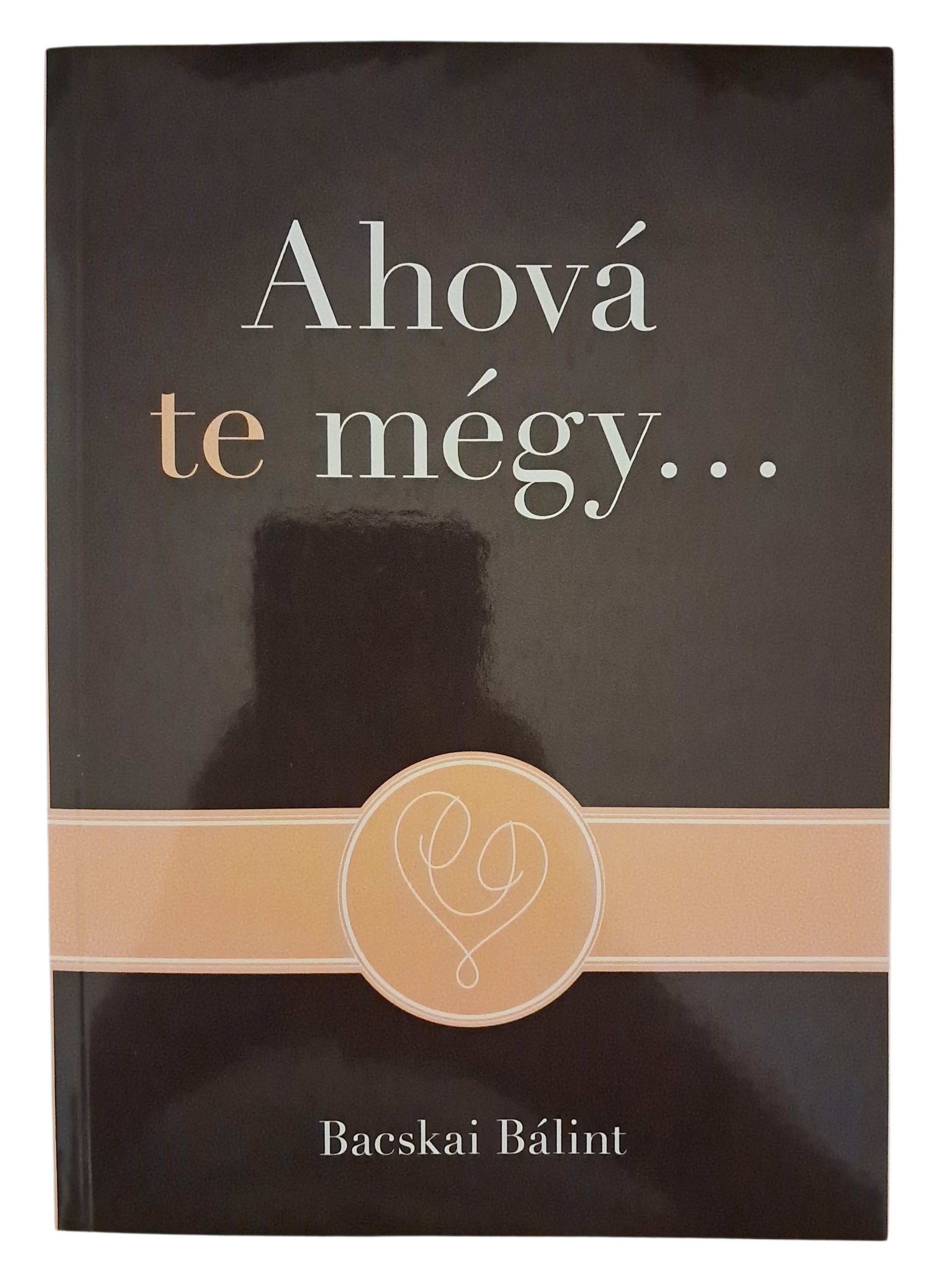 Ahová te mégy...