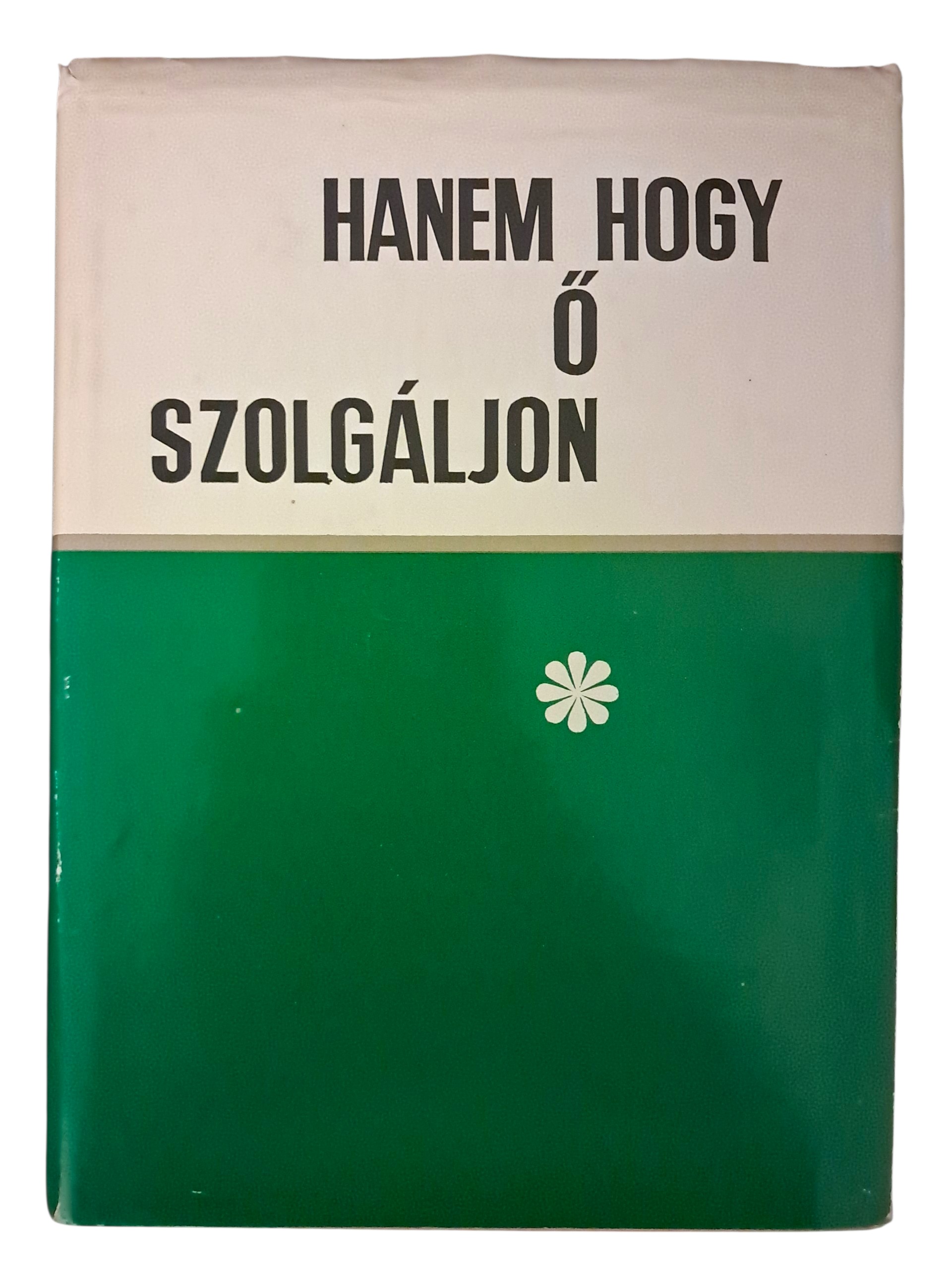 Hanem hogy Ő szolgáljon