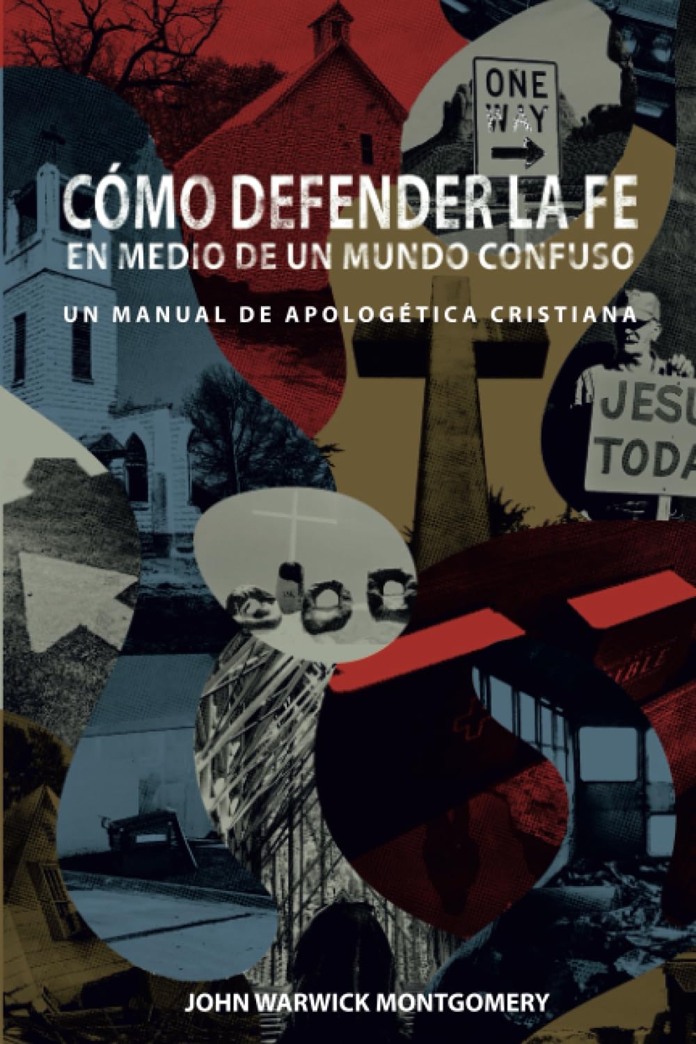 Como Defender La Fe En Medio De Un Mundo Confuso
