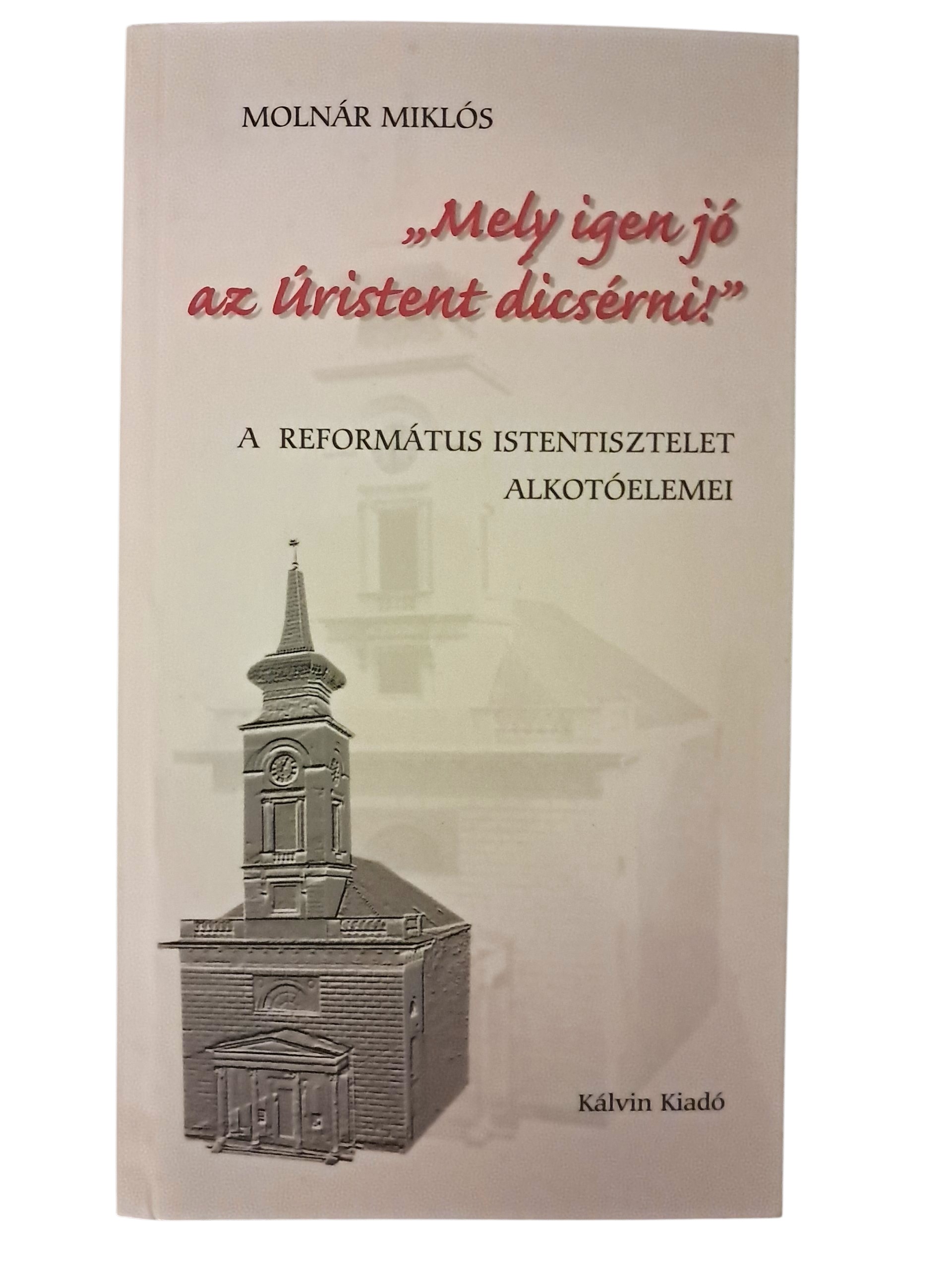 "Mely igen jó az Úristent dicsérni!"