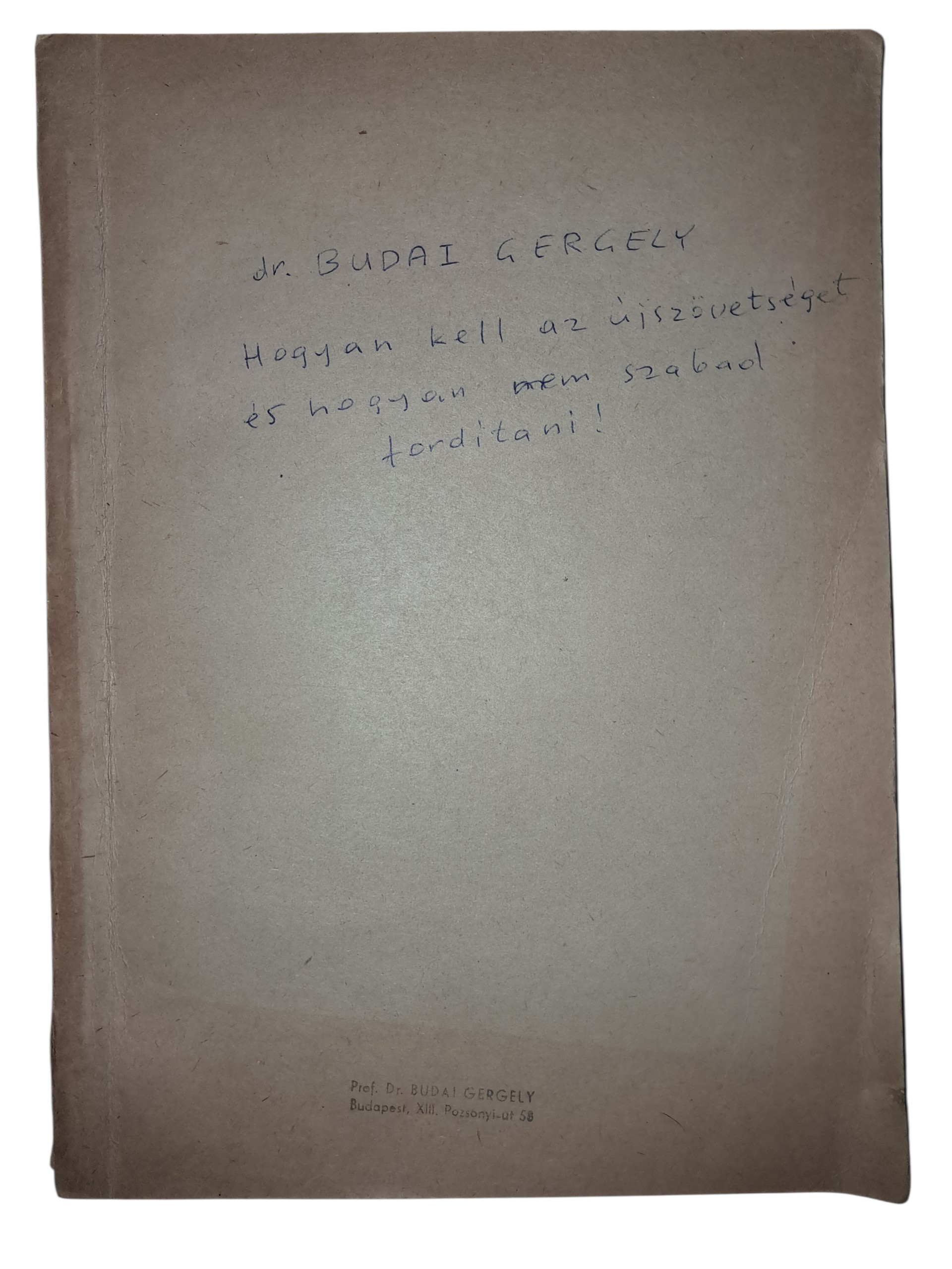 Hogyan kell az újszövetséget, és hogyan nem szabad fordítani