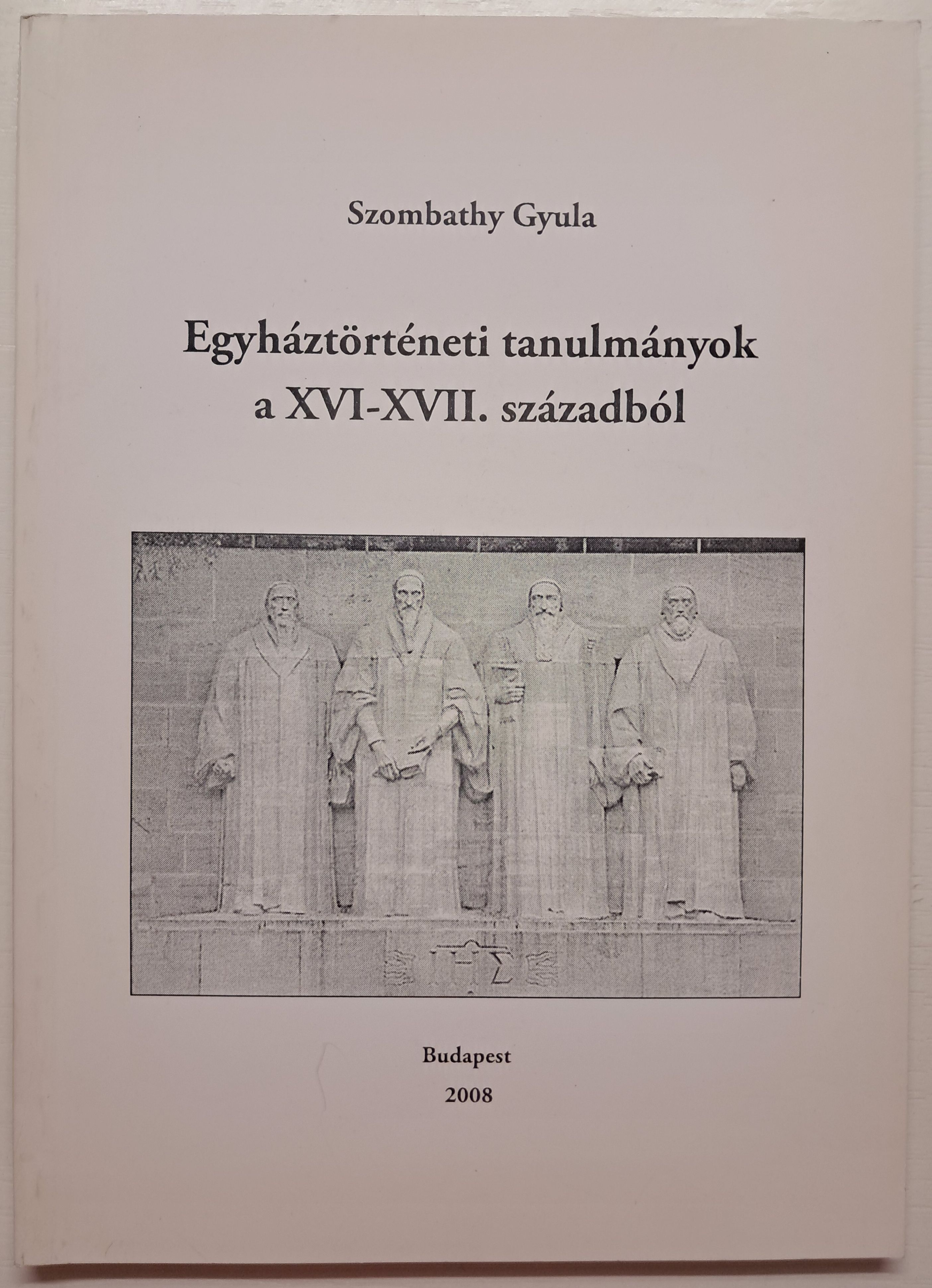 Egyháztörténeti tanulmányok a XVI-XVII. századból