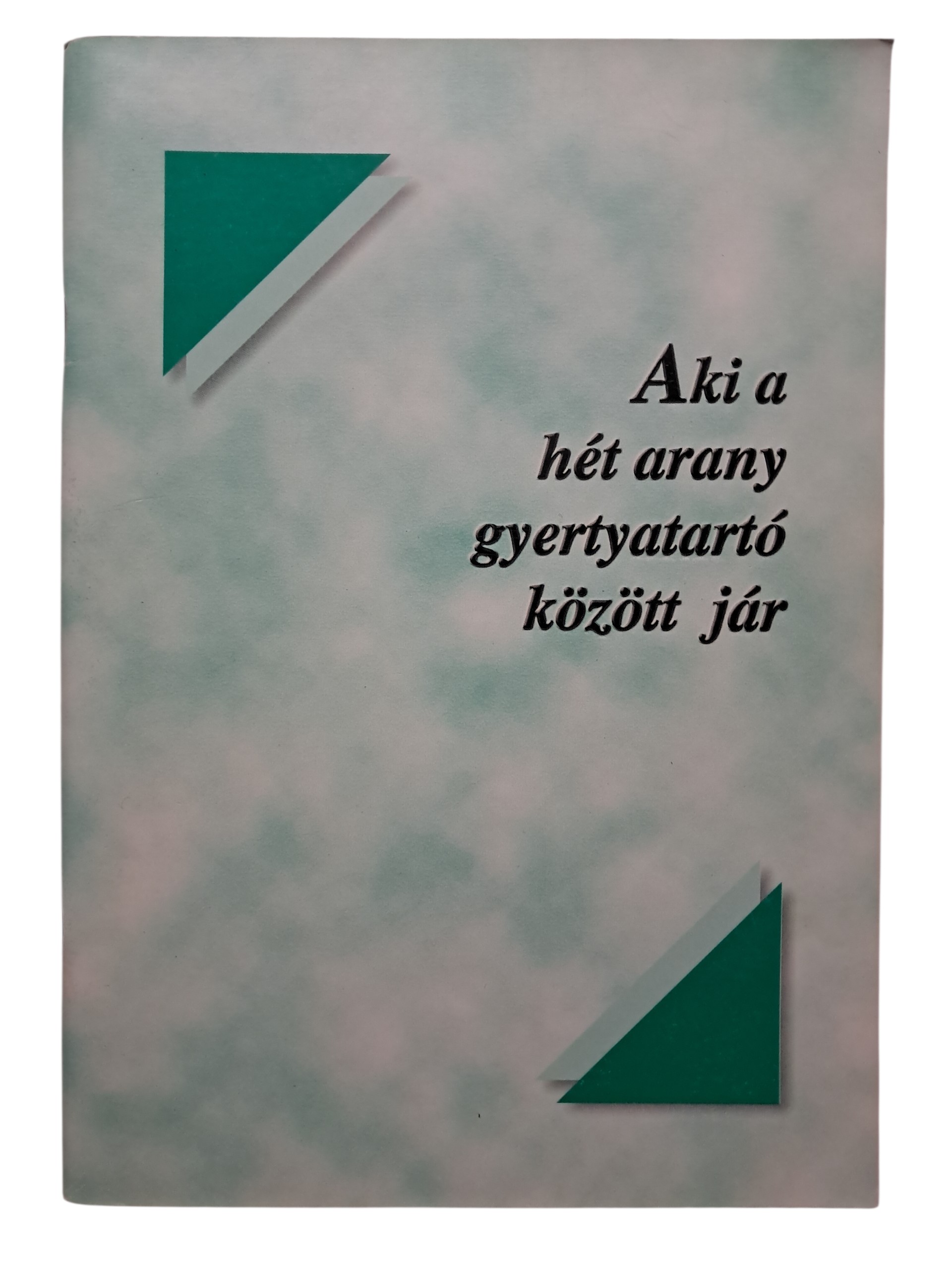 Aki hét arany gyertyatartó között jár