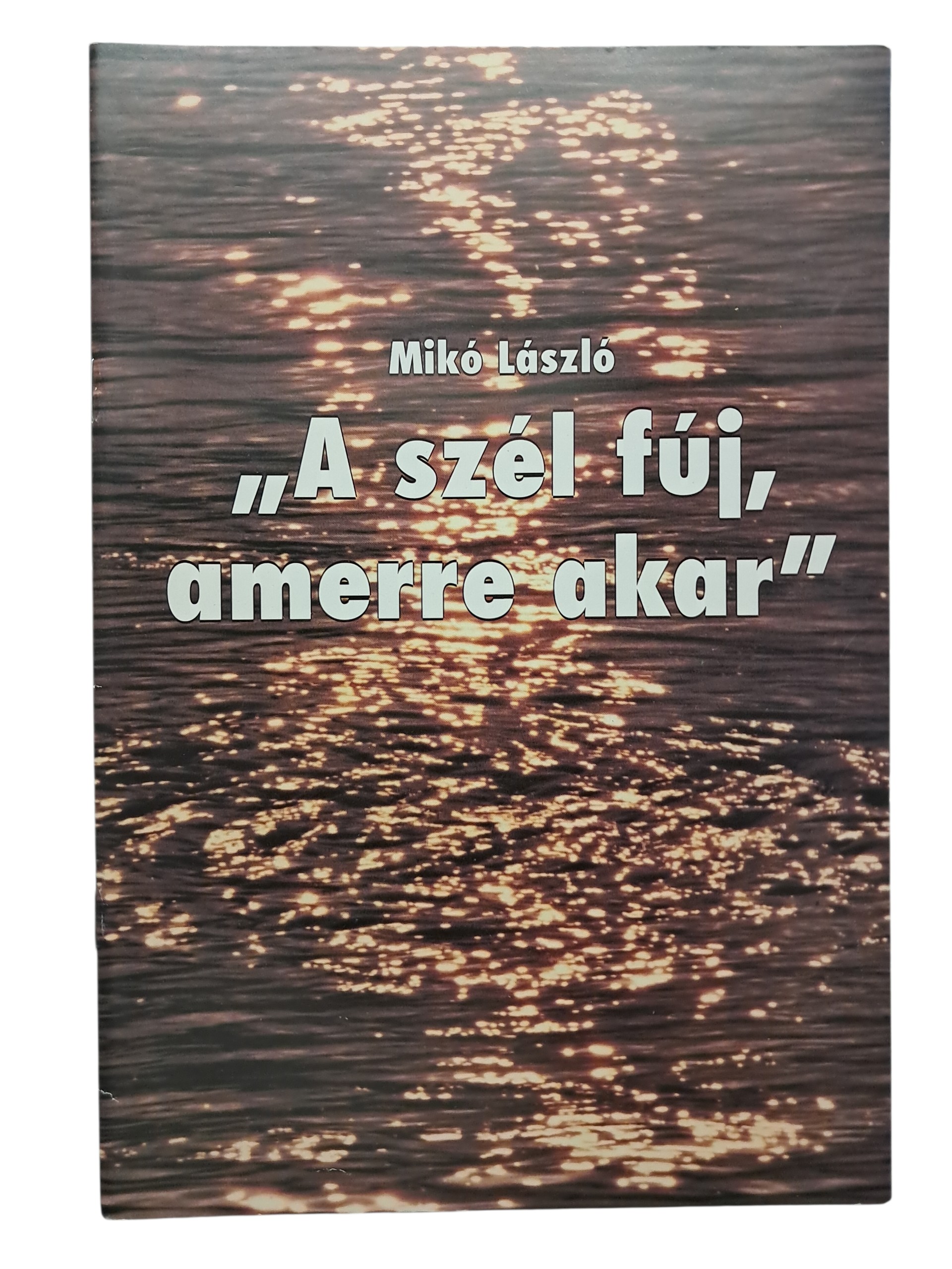 "A szél fúj, amerre akar"