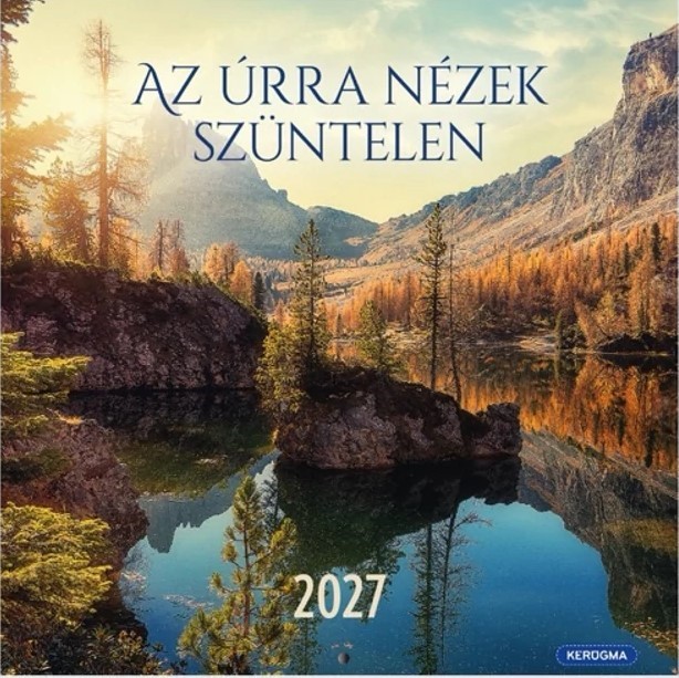 Nagyméretű négyzetes falinaptár 2027 - Az Úrra nézek szüntelen
