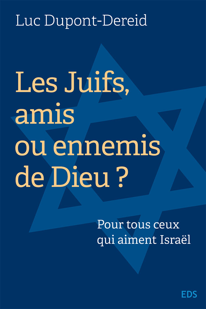 Les Juifs, amis ou ennemis de Dieu ?