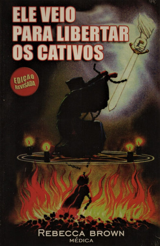 Ele veio para libertar os cativos