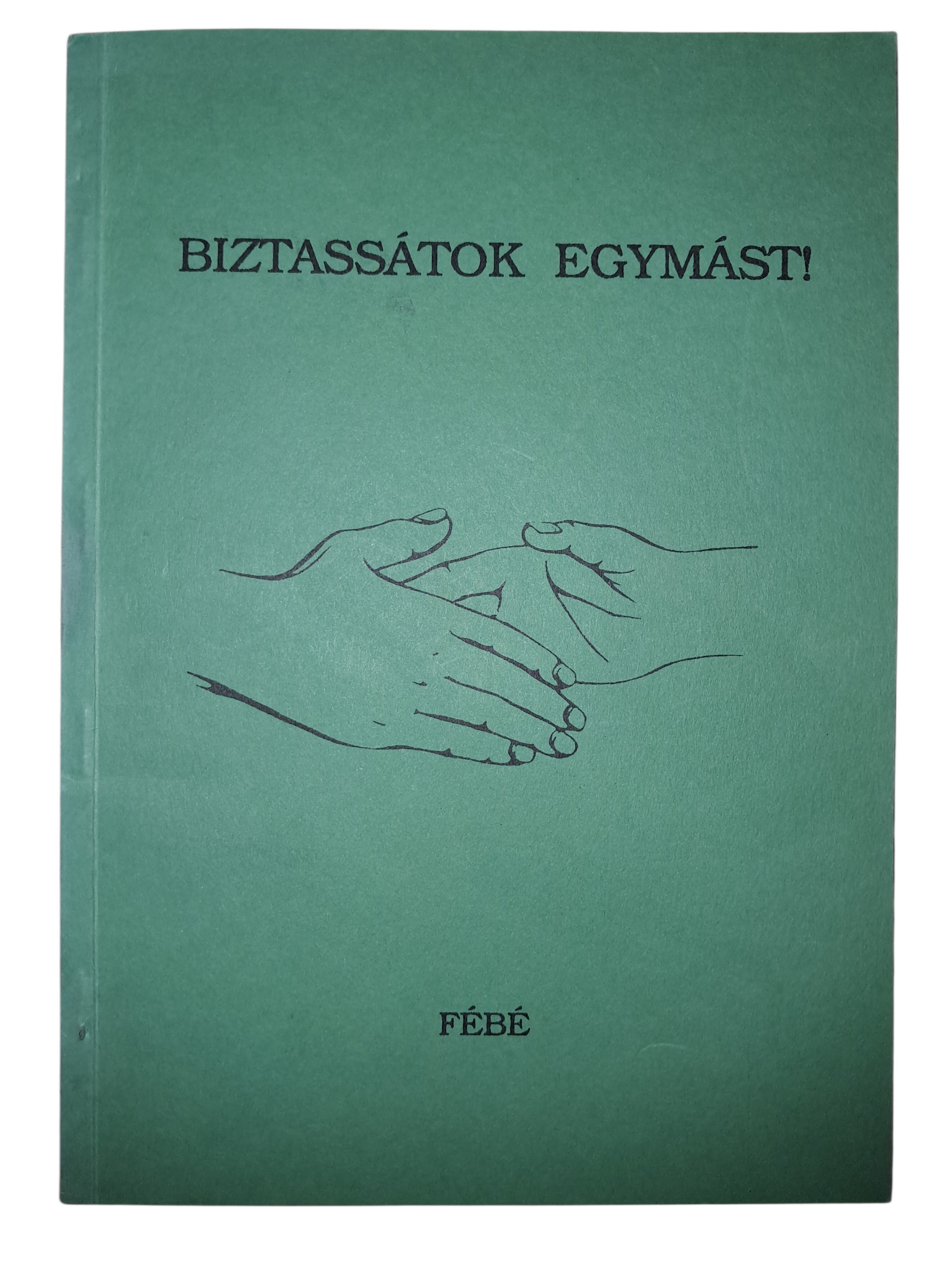 Biztassátok egymást!