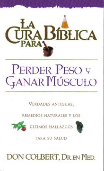 La cura bíblica para perder peso y ganar músculos