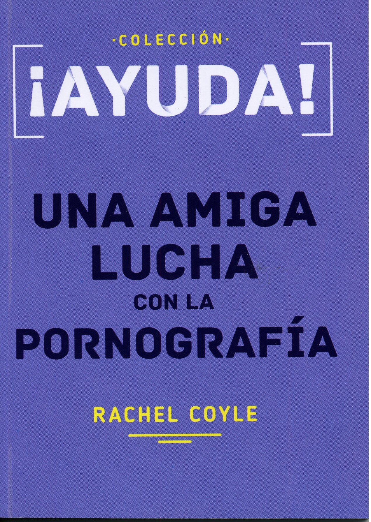 ¡Ayuda! Una Amiga Lucha Con La Pornografía