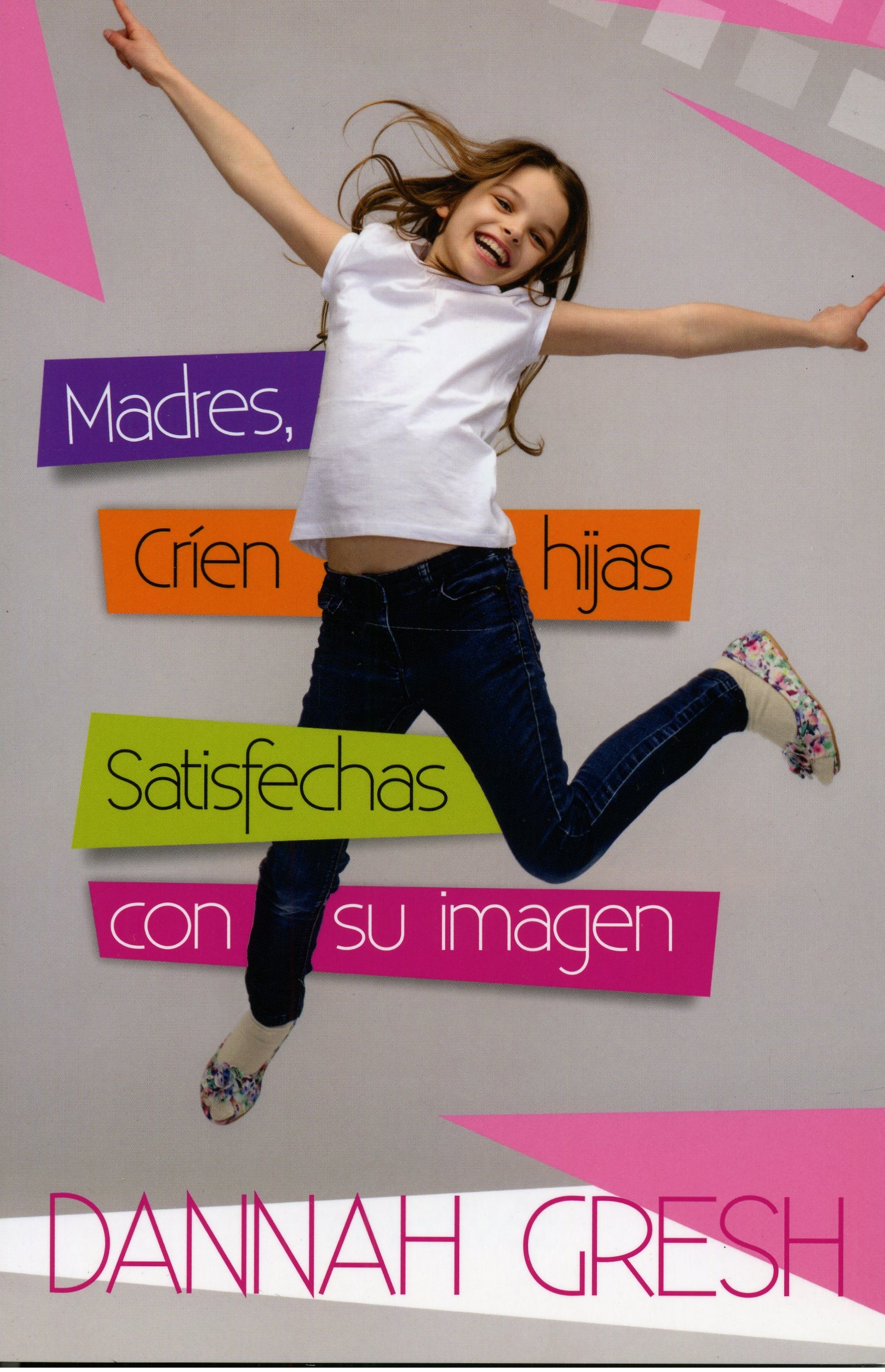 Madres, Críen Hijas Satisfechas con su Imagen