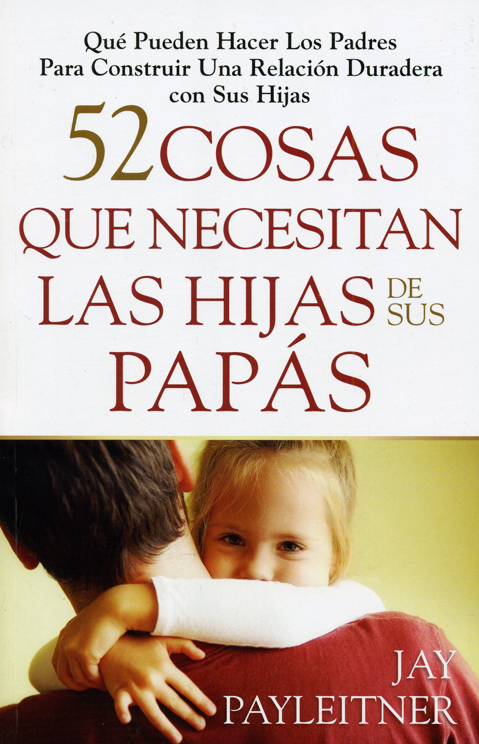 52 Cosas que necesitan las hijas de sus Papás