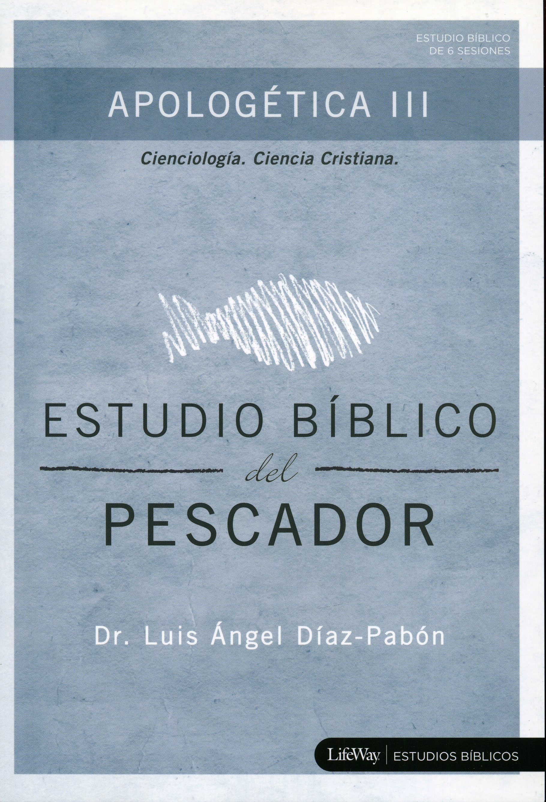 Apologética III - Estudio Biblico Del Pescador