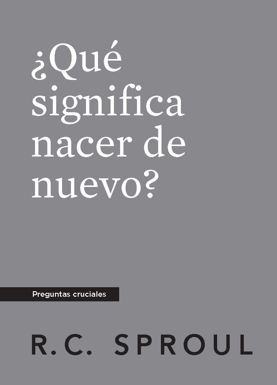 ¿Qué Significa Nacer de Nuevo?
