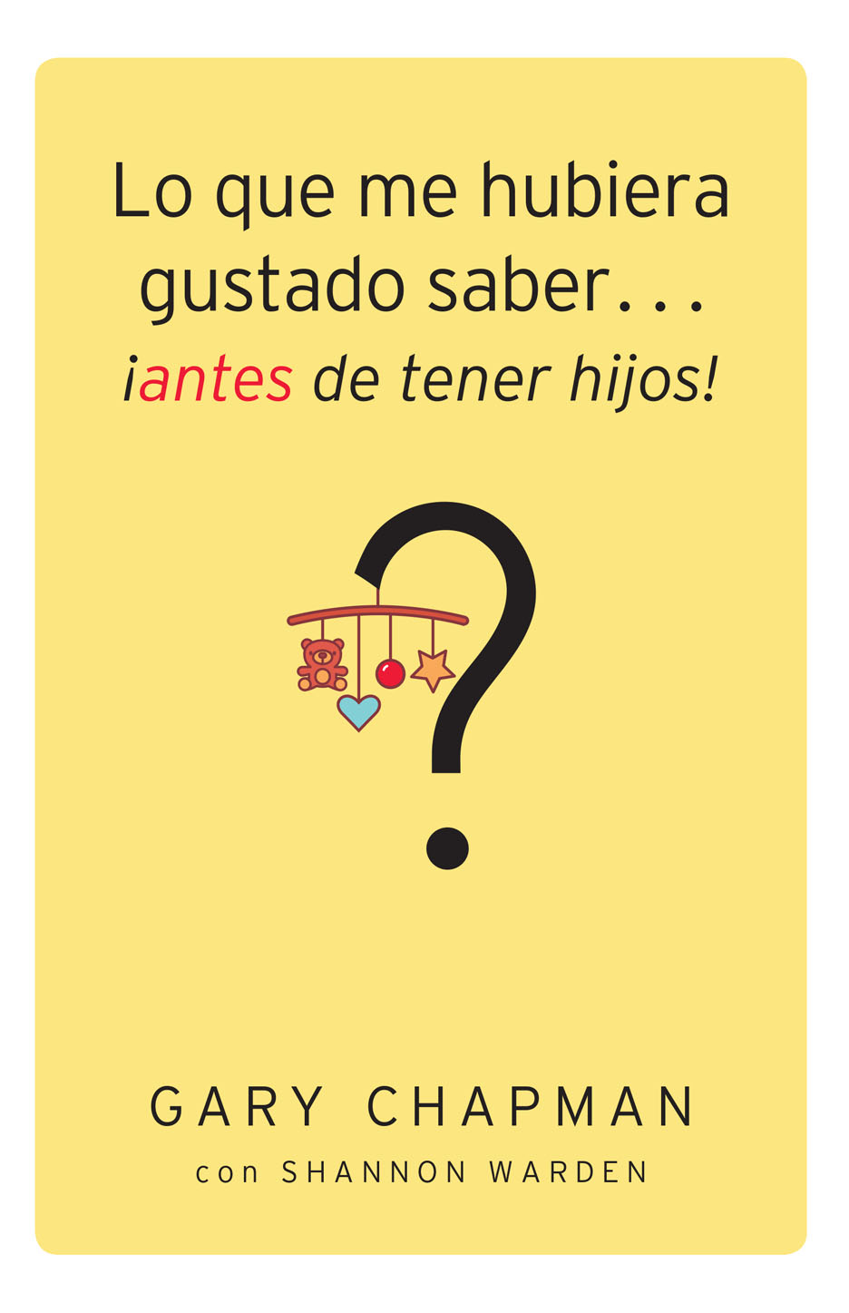 Lo Que Me Hubiera Gustado Saber Antes De Tener Hijos