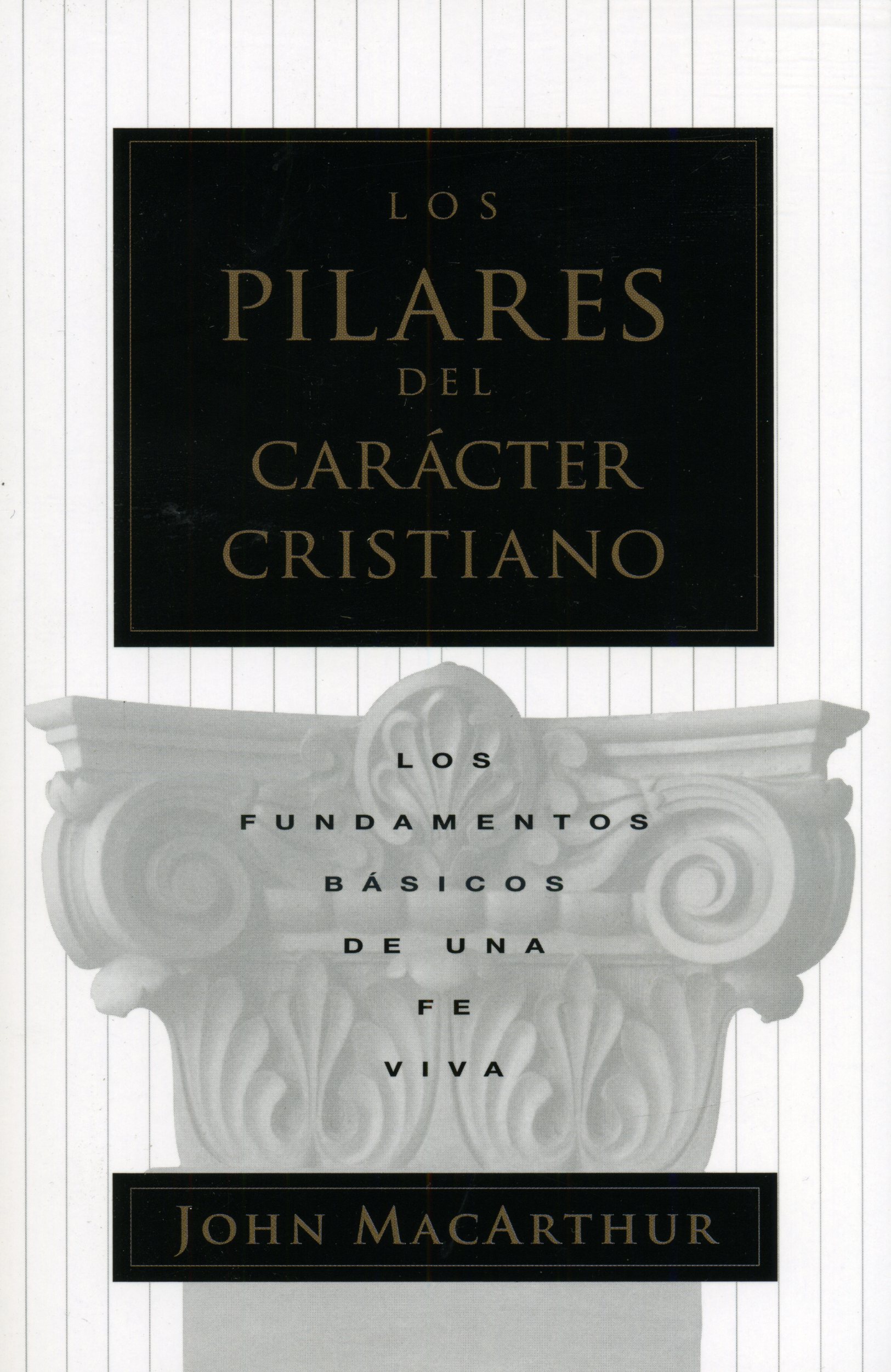 Los Pilares Del Carácter Cristiano