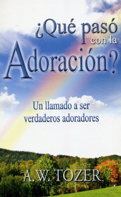 ¿Qué Pasó con la Adoración?