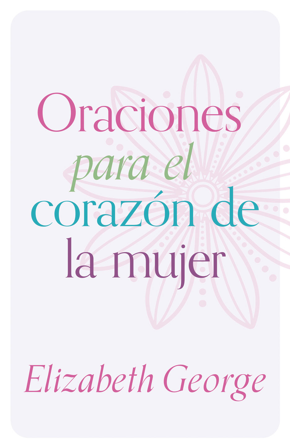 Oraciones Para El Corazon De La Mujer