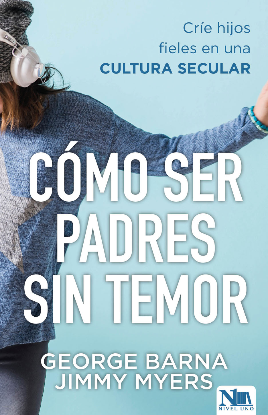 Como Ser Padres Sin Temor