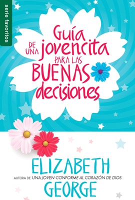 Guia De Una Jovencita Para Las Buenas Decisiones