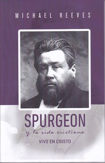 Spurgeon Y La Vida Cristiana