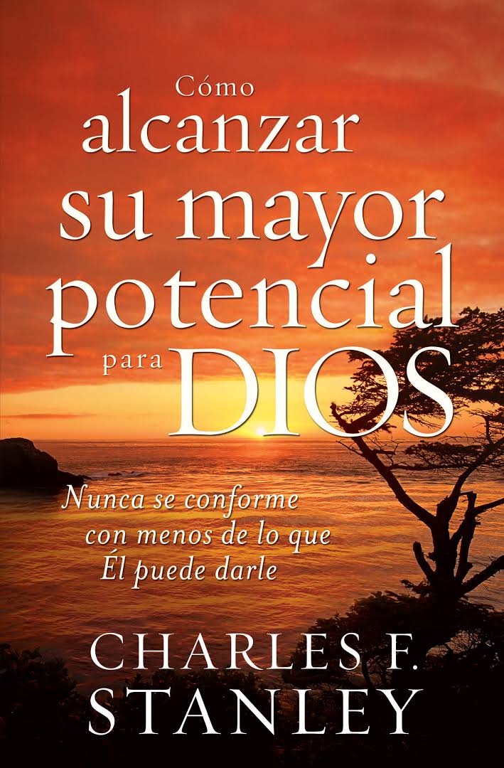 Cómo alcanzar su mayor potencial para Dios
