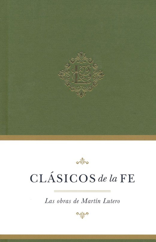 Clásicos de la Fe: Lutero