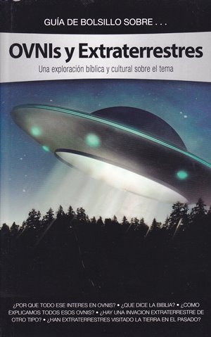 Ovnis y Extraterrestres - Una exploración bíblica y cultural sobre el tema