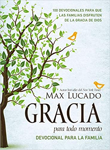 Gracia Para Todo Momento  Devocional Para La Familia